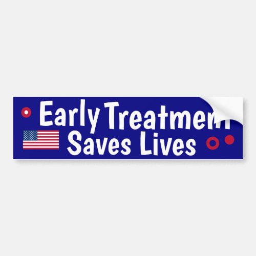 Early Treatmen Saves Lives   Bumper Sticker