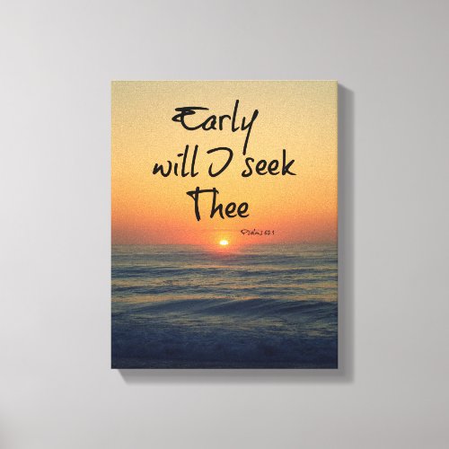 Early Will I seek Thee Bible Verse with Ocean Canvas Print
