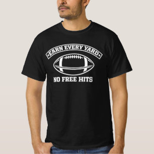 Earn Every Yard No Free American Football T-Shirt