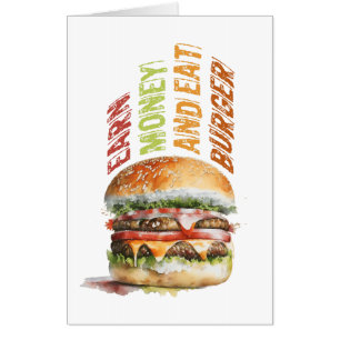 Earn Money And Eat Burger, Humorous Burger Design Card