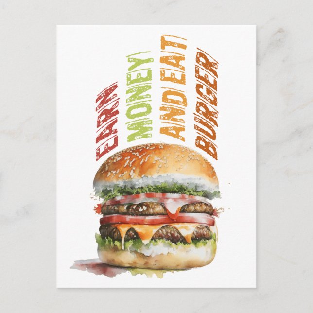 Earn Money And Eat Burger, Humorous Burger Design Postcard (Front)