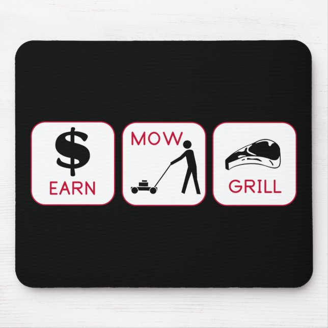 Earn. Mow. Grill. Mouse Pad (Front)
