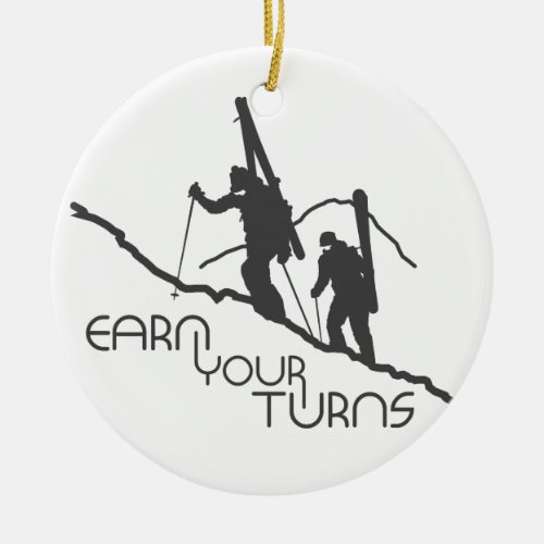 Earn Your Turns Ceramic Ornament