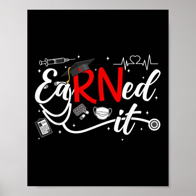 Earned It 2025 For Rn Nurse Nursing Graduation Or  Poster (Front)
