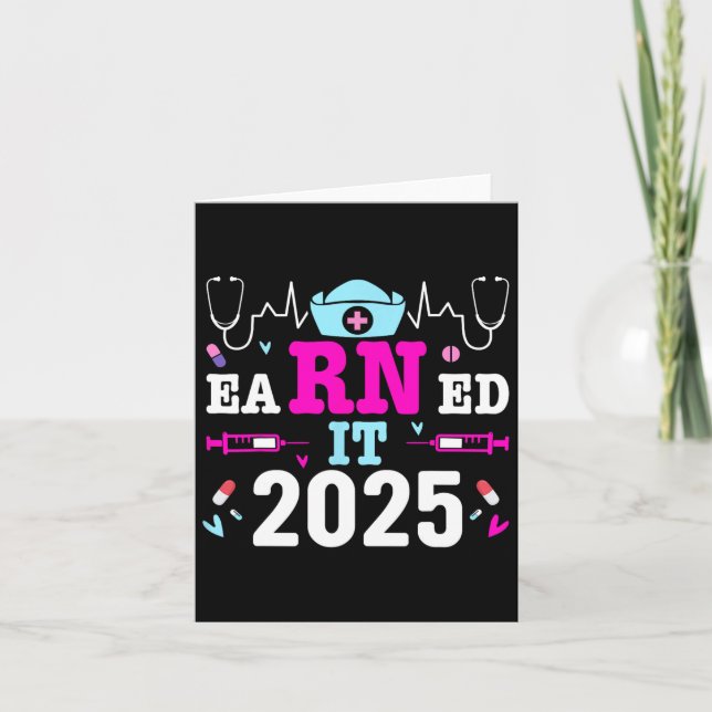 Earned It 2025 Nurse Graduation Nursing School Rn  Card (Front)