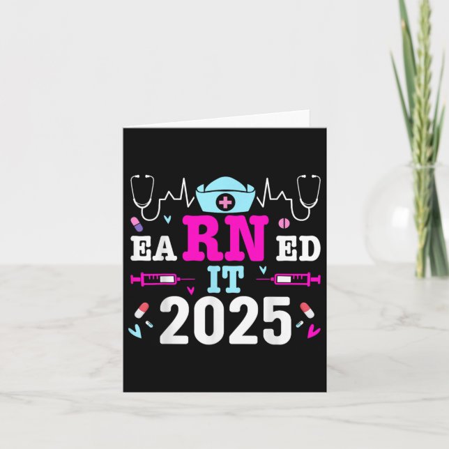 Earned It 2025 Nurse Graduation Nursing School Rn  Card (Front)