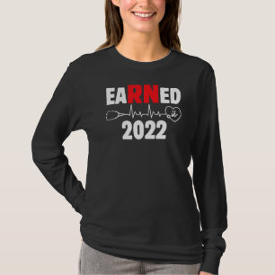 Earned It Nurse Graduation 2022 Nursing Student Ma T-Shirt