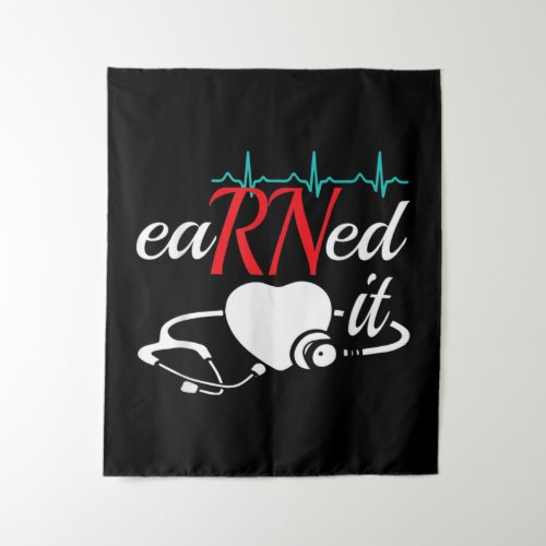 Earned It RN Nurse Nursing Graduation Gift Tapestry