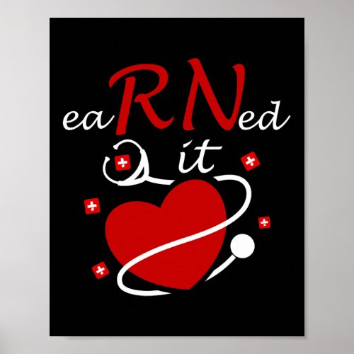 Earned It RN Nurse Nursing Graduation Heartbeat Poster