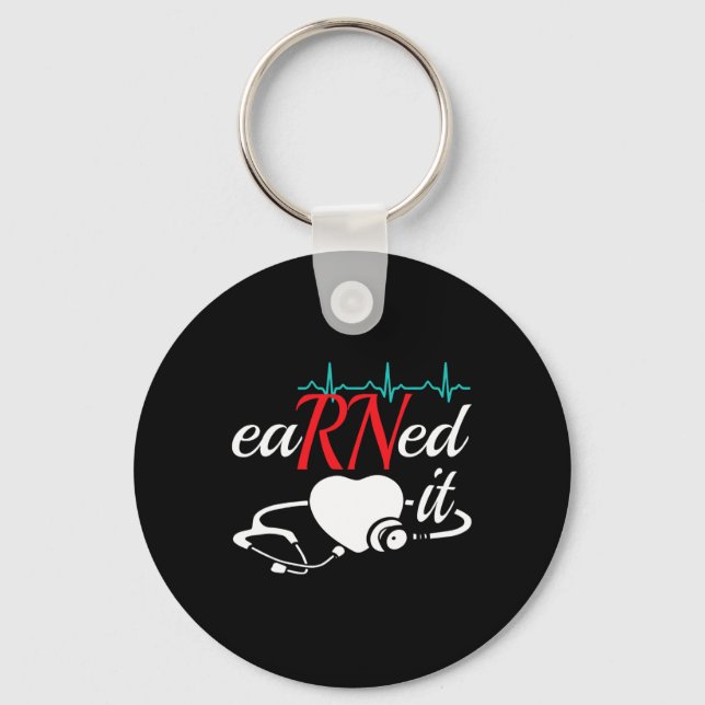 Earned It Rn Nurse Nursing Graduation  Keychain (Front)