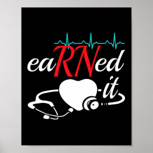 Earned It Rn Nurse Nursing Graduation Poster