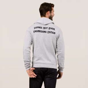Earned Not Given Engineering Edition Zip Hoodie