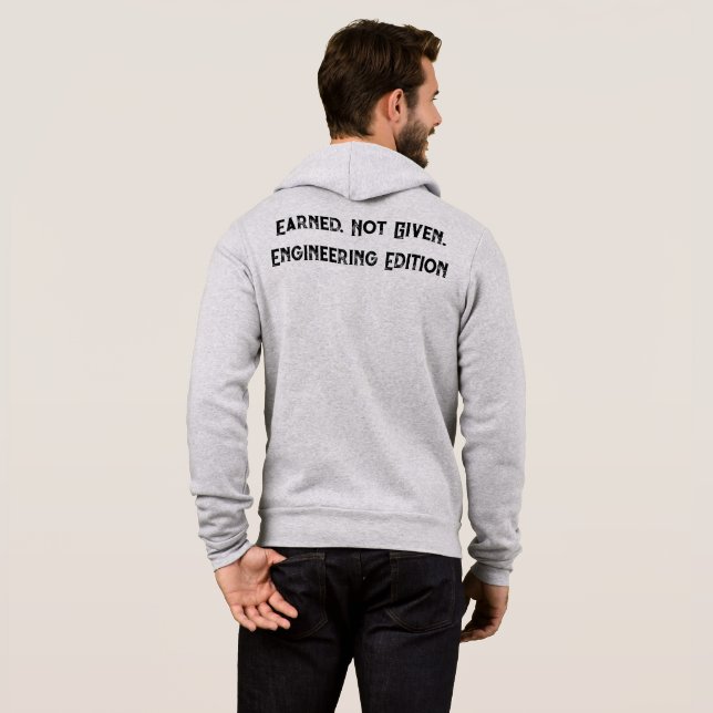 Earned Not Given Engineering Edition Zip Hoodie (Back Full)