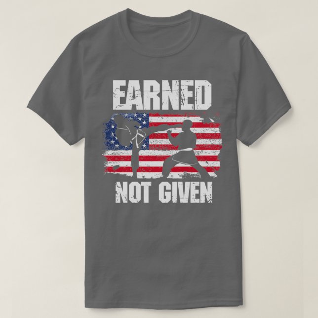 Earned Not Given Mixed Martial Arts Gift T-Shirt (Design Front)