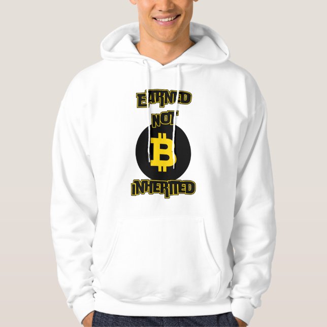 Earned Not Inherited™ Bitcoin Crypto Flex Edition Hoodie (Front)