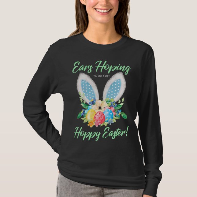 Ears Hopping You Have A Very Hoppy Easter Bunny Ea T-Shirt (Front)
