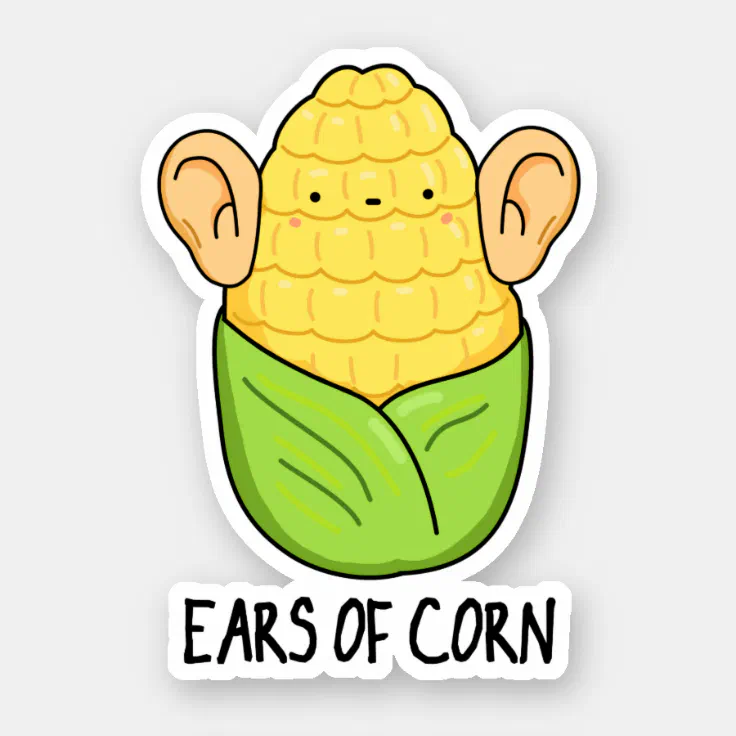 Ears Of Corn Funny Corn Pun Sticker | Zazzle