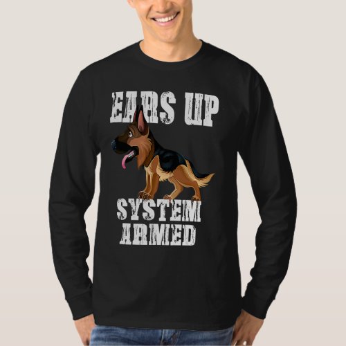 Ears Up System Armed Dog   German Shepherd T_Shirt