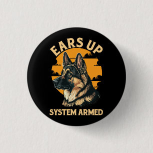 Ears Up System Armed Dog Lover German Shepherd Mil Button
