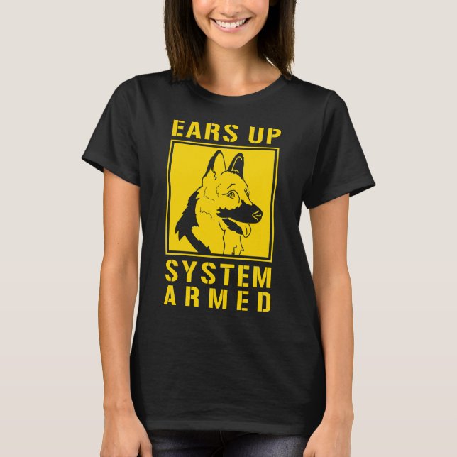 Ears Up System Armed German Shepherd 103 T-Shirt (Front)