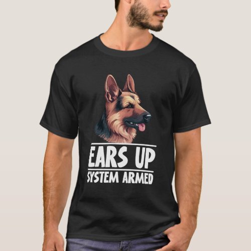 Ears up System armed German Shepherd Cute Dog T_Shirt