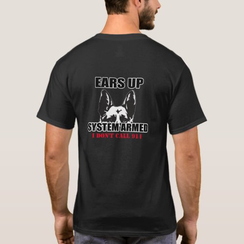 EARS UP SYSTEM ARMED GERMAN SHEPHERD DOG T_Shirt