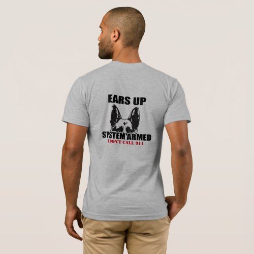 EARS UP SYSTEM ARMED GERMAN SHEPHERD DOG T_Shirt