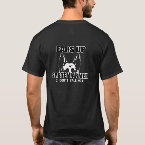 EARS UP SYSTEM ARMED GERMAN SHEPHERD DOG T_Shirt