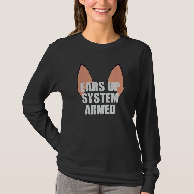 Ears Up System Armed   German Shepherd Gsd T-Shirt (Front)