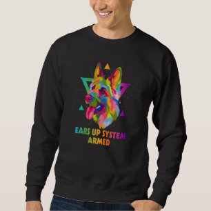 Ears Up System Armed German Shepherd Humor Shepard Sweatshirt