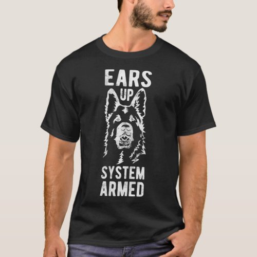 Ears Up System Armed German Shepherd T_Shirt