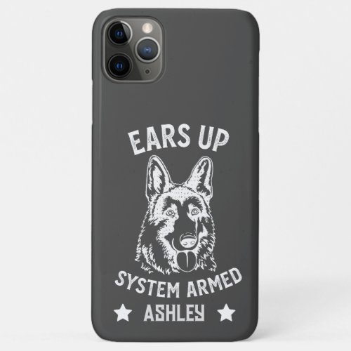 Ears Up System Armed German Shepherds Funny iPhone 11 Pro Max Case