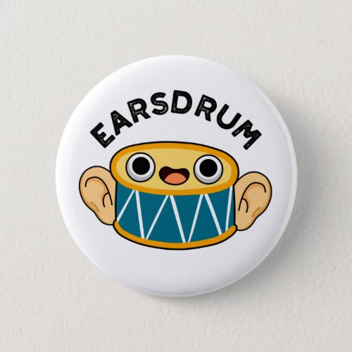 Earsdrum Funny Drummer Eardrum Pun  Button