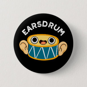 Earsdrum Funny Drummer Eardrum Pun Dark BG Button