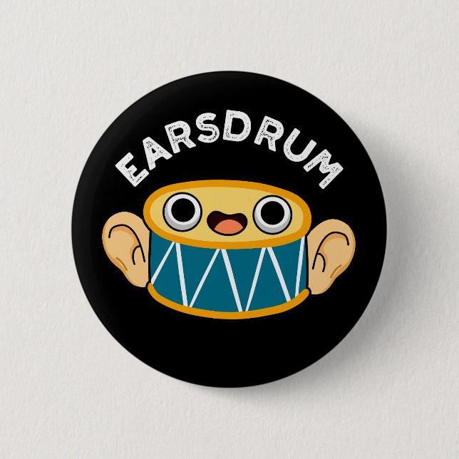 Earsdrum Funny Drummer Eardrum Pun Dark BG Button (Front)
