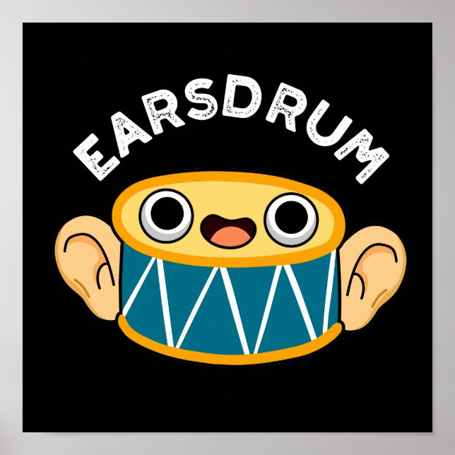 Earsdrum Funny Drummer Eardrum Pun Dark BG Poster (Front)