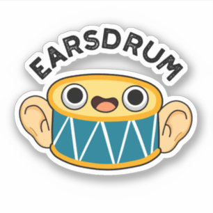 Earsdrum Funny Drummer Eardrum Pun  Sticker