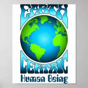 Earth Centric Human Being Eco Environment Retro T Poster