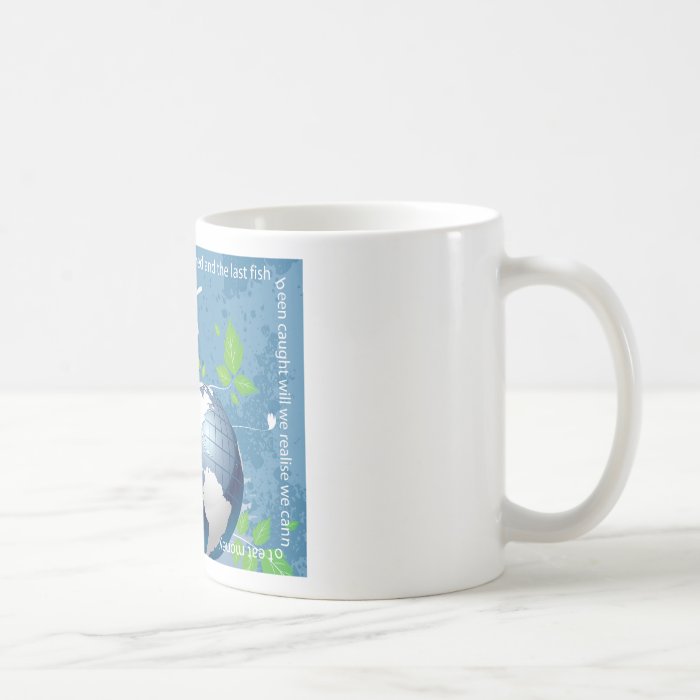 Earth ~ Cree Indian Proverb Mug