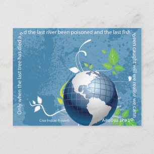 Earth ~ Cree Indian Proverb Postcard