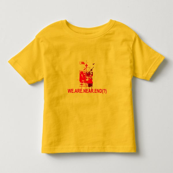 The End Is Near T-Shirts - T-Shirt Design & Printing | Zazzle