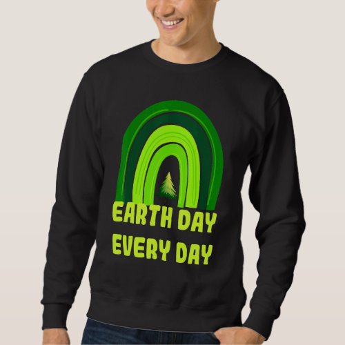 Earth Day 2022 Earth Day Everyday Rainbow Pine Tre Sweatshirt