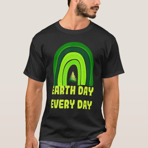 Earth Day 2022 Earth Day Everyday Rainbow Pine Tre T_Shirt