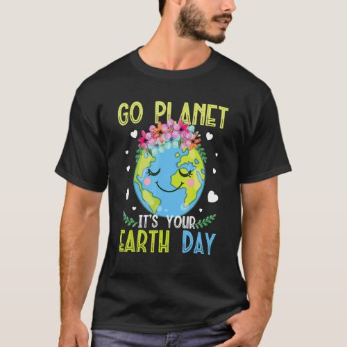 Earth Day 2022 Go Planet Its Your Earth Day 50 T_Shirt