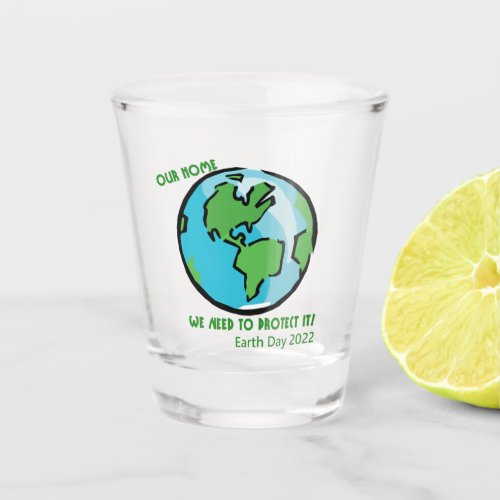Earth Day 2022 Sustainable Planet Green  Shot Glass