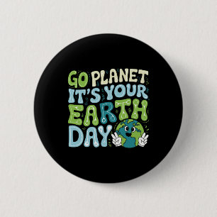 Earth Day 2025 Go Planet It's Your Earth Day Men W Button