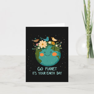 Earth Day 2025 Go Planeti T's Your Earth Day Cute Card