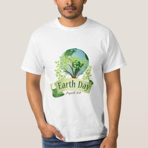 Earth Day 22 April  T_Shirt