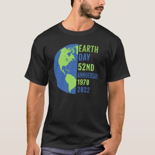 Earth Day 52nd Anniversary 1970_2022 23 T_Shirt