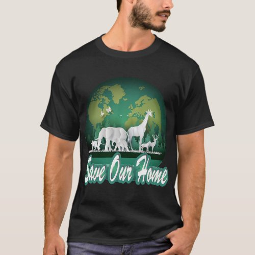 Earth Day Animals Wildlife Conservation Save Our H T_Shirt